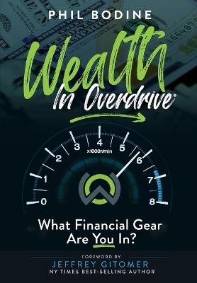 Wealth in Overdrive: What Financial Gear Are You In? - Phil Bodine - cover