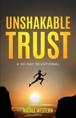 Unshakable Trust: A 30-Day Devotional