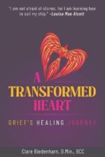 A Transformed Heart: Grief's Healing Journey