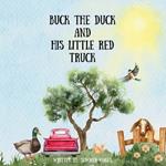 Buck the Duck and his little red truck