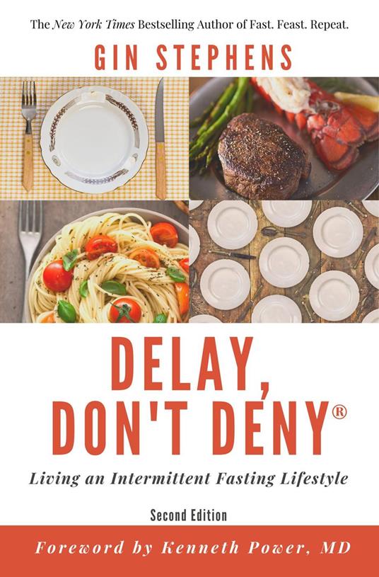 Delay, Don't Deny: Living an Intermittent Fasting Lifestyle