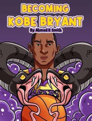 Becoming Kobe Bryant - Ahmad Smith - cover