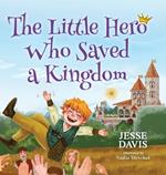 The Little Hero Who Saved a Kingdom