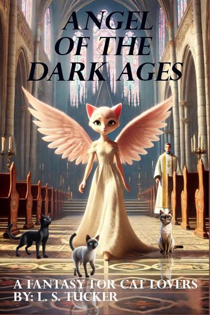 Angel of the Dark Ages - LS Tucker - ebook