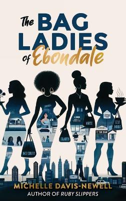 The Bag Ladies of Ebondale - Michelle Davis-Newell - cover