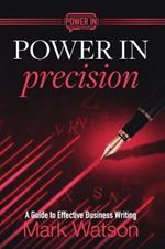 Power in Precision: A Guide to Effective Business Writing