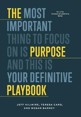 The Purpose Playbook - Jeff Hilimire,Teresa Caro,Megan Barney - cover