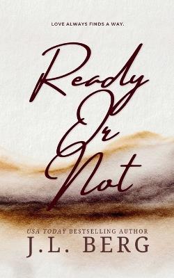 Ready or Not - J L Berg - cover