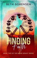 Finding Faith: Book Two of The Baker Legacy Series