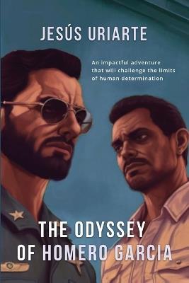 The Odyssey of Homero Garcia - Jesus Uriarte - cover