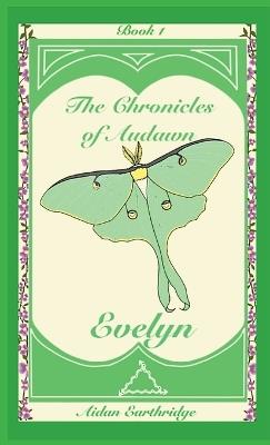 The Chronicles of Audawn: Evelyn - Aidan Earthridge - cover