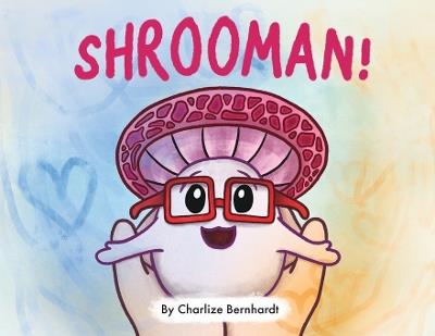 Shrooman! - Charlize Bernhardt - cover