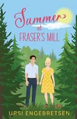 Summer at Fraser's Mill