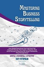 Mastering Business Storytelling