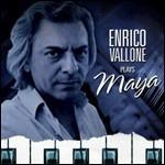 Plays Maya - CD Audio di Enrico Vallone