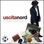 Prova d'artista - CD Audio di Uscitanord