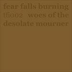 7-Woes of the Desolate (Limited Edition) - Vinile 7'' di Fear Falls Burning