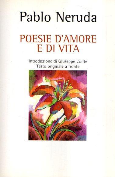 Poesie D Amore E Di Vita Pablo Neruda Libro Usato Mondolibri Ibs