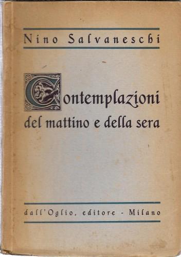 Contemplazioni Del Mattino E Della Sera Nino Salvaneschi Libro Usato Dall Oglio Ibs