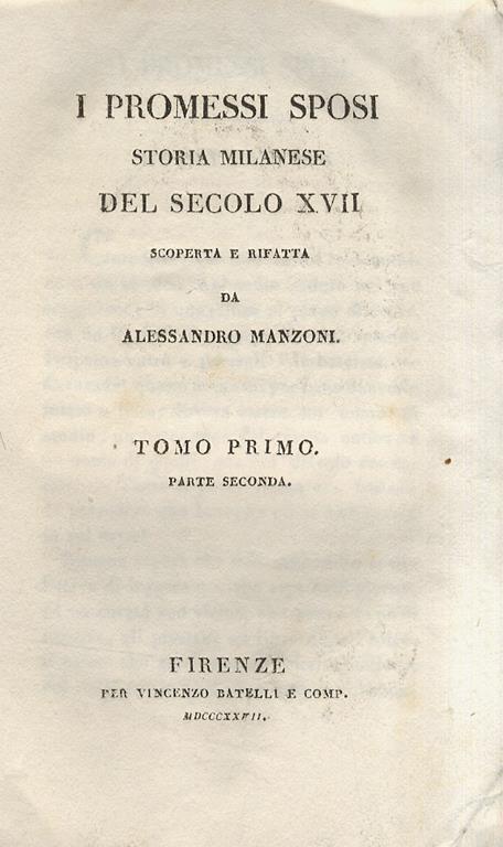 I Promessi Sposi Storia Milanese Del Secolo Xvii Scoperta E Rifatta Da Alessandro Manzoni Tomo Primo