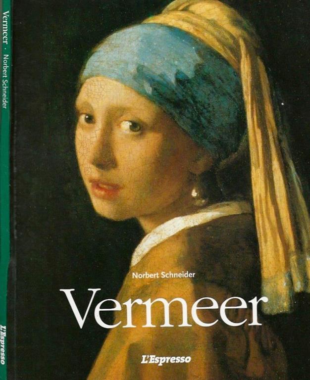 Vermeer, 1632-1675 by Norbert Schneider