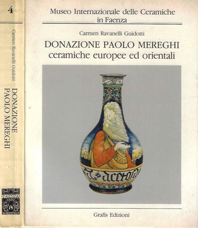 Donazione Paolo Mereghi - Ceramiche europee ed orientali ...