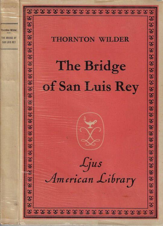the bridge of san luis rey by thornton wilder