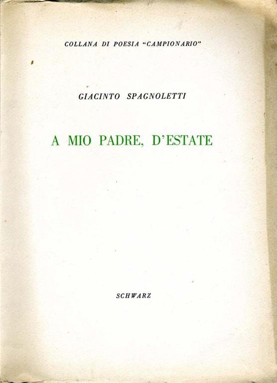 A Mio Padre d'Estate - Giacinto Spagnoletti - Libro Usato - Schwarz -  Campionario | IBS