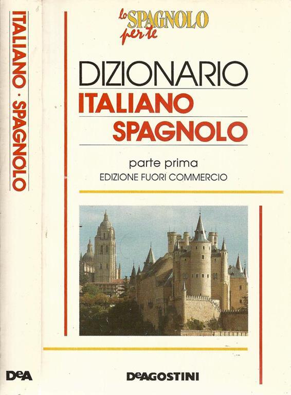 Dizionario Italiano Spagnolo Parte Prima Libro Usato Istituto Geografico De Agostini Lo Spagnolo Per Te Ibs