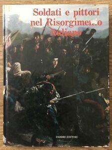 Soldati E Pittori Nel Risorgimento Italiano Fabbri Editori ...