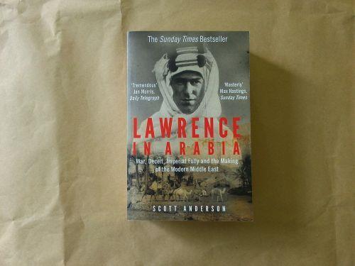 Lawrence in Arabia by Scott Anderson