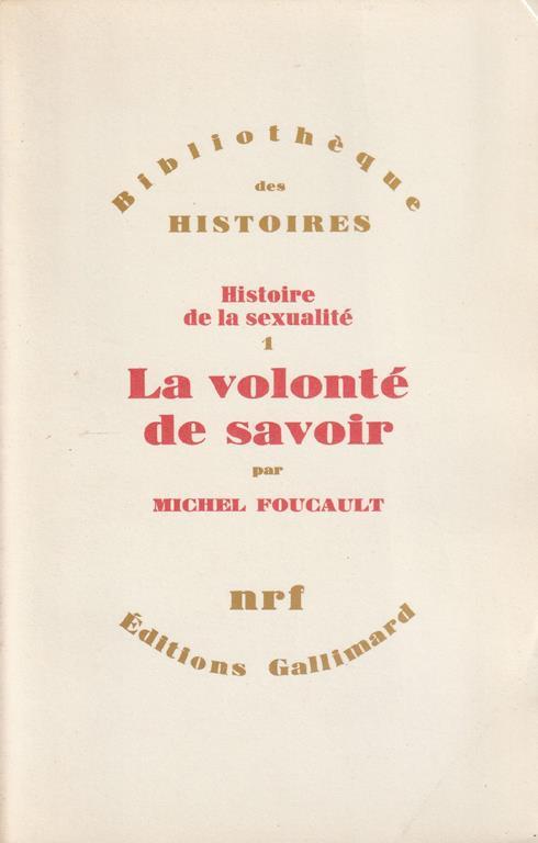 Histoire De La Sexualitè Vol 1 La Volontè De Savoir Michel Foucault Libro Usato Gallimard 0148