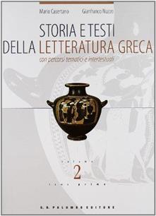 Storia e testi della letteratura greca. Con percorsi ...