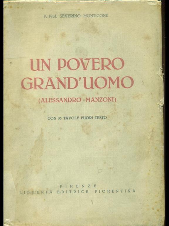 Un povero grand'uomo (Alessandro Manzoni) - Severino Monticone - Libro  Usato - Libreria Editrice Fiorentina - | IBS