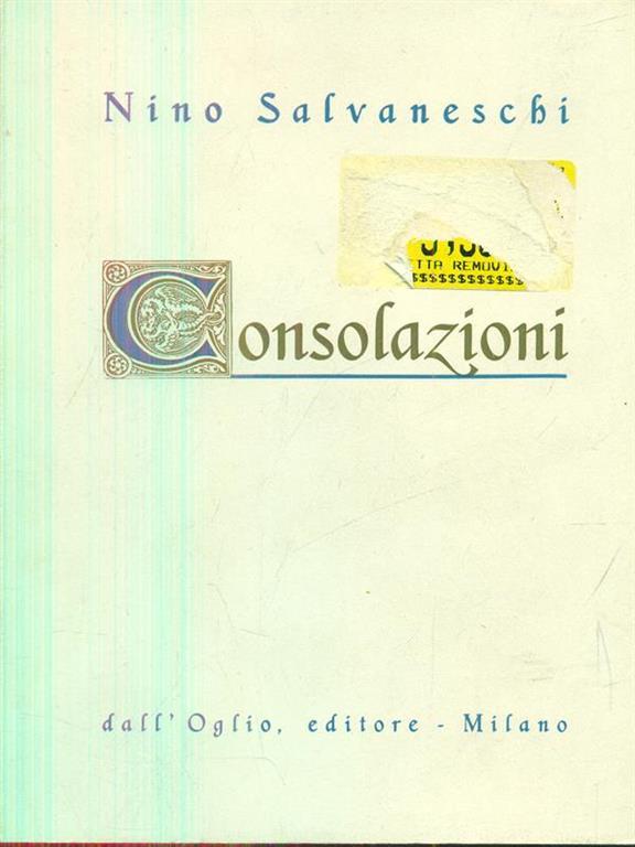 Consolazioni Nino Salvaneschi Libro Usato Dall Oglio Opere Di Nino Salvaneschi Ibs