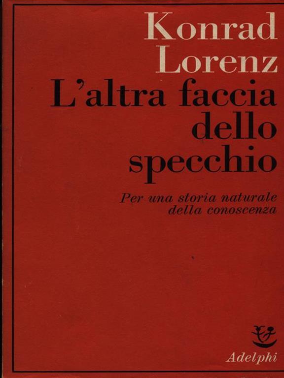 L Altra Faccia Dello Specchio Konrad Lorenz Libro Usato Adelphi Saggi Ibs