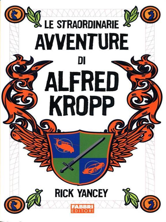 The Extraordinary Adventures of Alfred Kropp by Rick Yancey