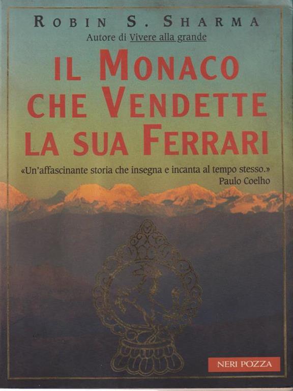 Il monaco che vendette la sua Ferrari. Una favola spirituale Robin S. Sharma Libro Usato