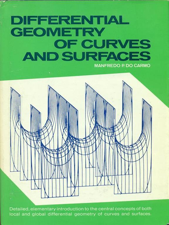 Differential geometry of curves and surfaces Manfredo P.do Carmo Libro Usato PrenticeHall