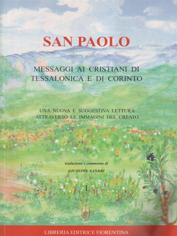 San Paolo Messaggi Ai Cristiani Di Tessalonica E Di Corinto 1 Giuseppe Sandri Libro Usato Libreria Editrice Fiorentina Ibs