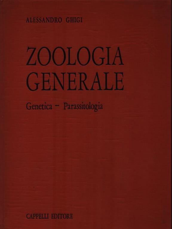 Zoologia generale. Genetica - Parassitologia - Alessandro Ghigi - Libro