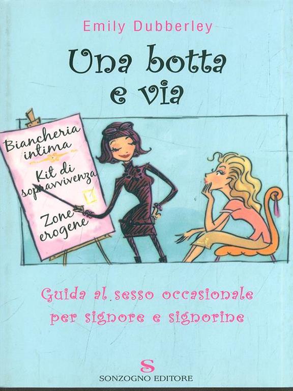 Una botta e via - Emily Dubberley - Libro - Sonzogno - | IBS