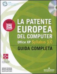 La Patente Europea Del Computer Office Xp Syllabus 5 0 Guida Completa Con Cd Rom Sergio Pezzoni Paolo Pezzoni Libro Mondadori Informatica Ecdl Ibs