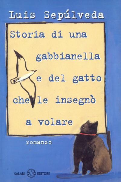 Storia di una gabbianella e del gatto che le insegnò a volare by Luis Sepúlveda