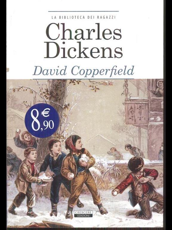 David Copperfield. Ediz. integrale - Charles Dickens - Libro - Crescere -  La biblioteca dei ragazzi | IBS